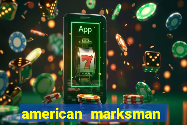 american marksman apk dinheiro infinito